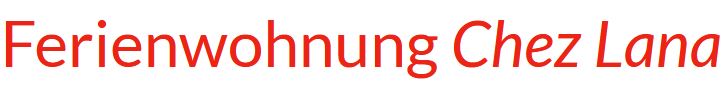 Ferienwohnung Chez Lana 